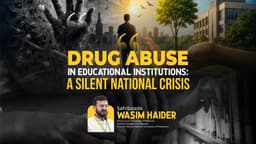 Drug Abuse in Educational Institutions: A Silent National Crisis